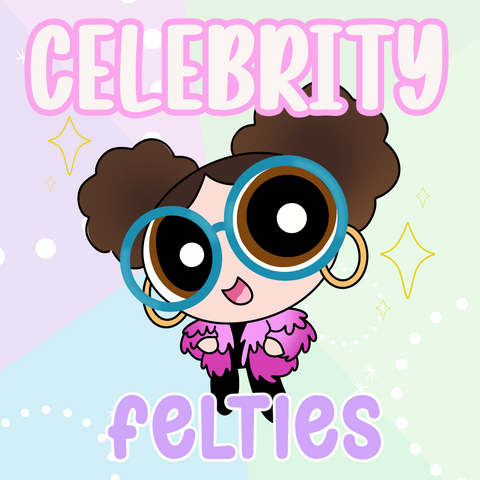 Celebrity Felties