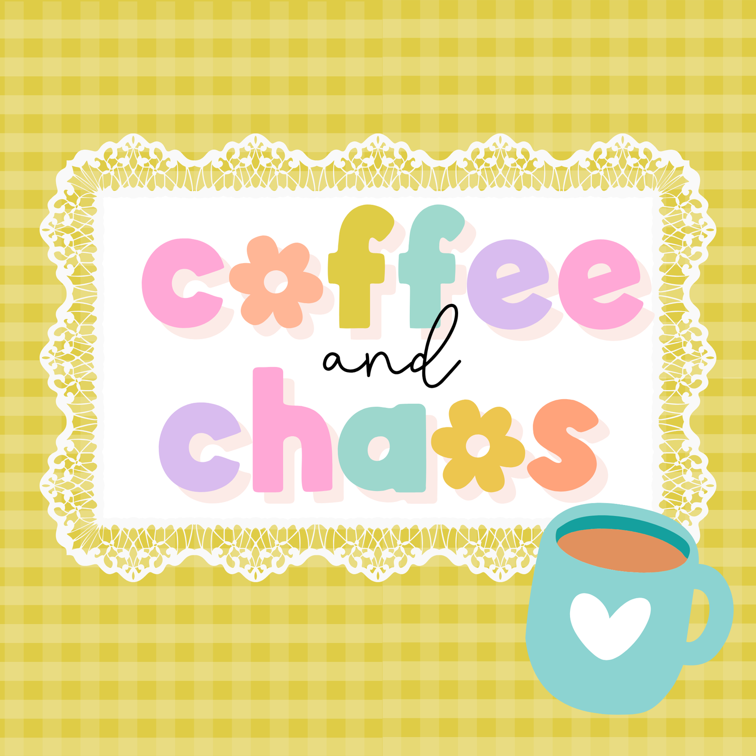 Coffee + Chaos