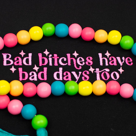 Bad Days Too Embroidery Design