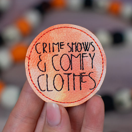 Crime Show Comfy Clothes Feltie