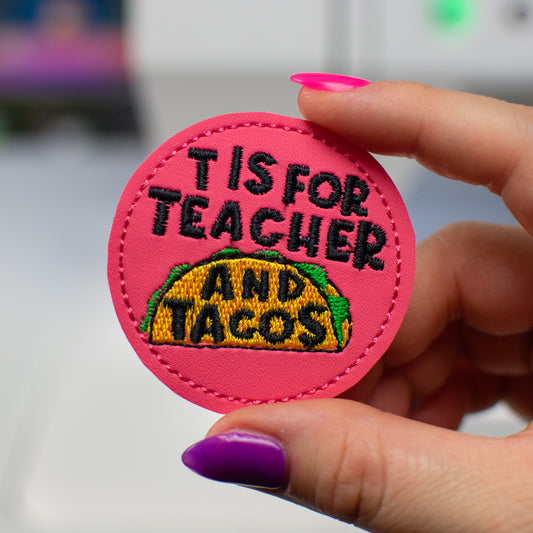 T is for Teachers and Tacos Feltie Embroidery Design