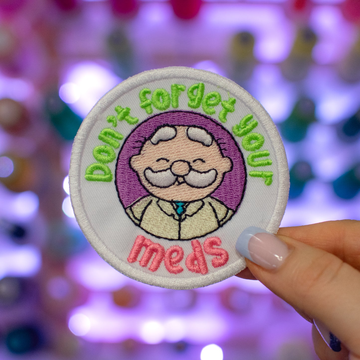 Don't Forget Your Meds Patch Embroidery Design