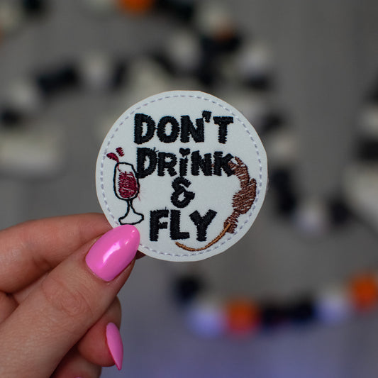 Don't Drink and Fly Feltie