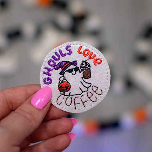 Ghouls Love Coffee Feltie