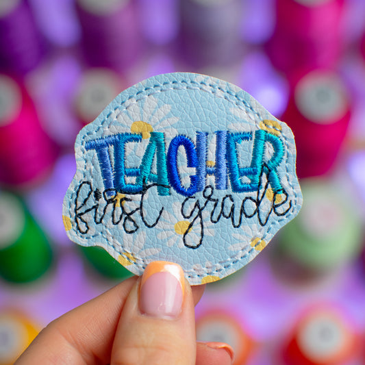 First Grade Teacher Feltie Embroidery Design