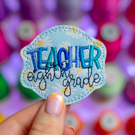 Eighth Grade Teacher Feltie Embroidery Design