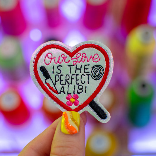 Love Perfect Alibi Feltie Embroidery Design