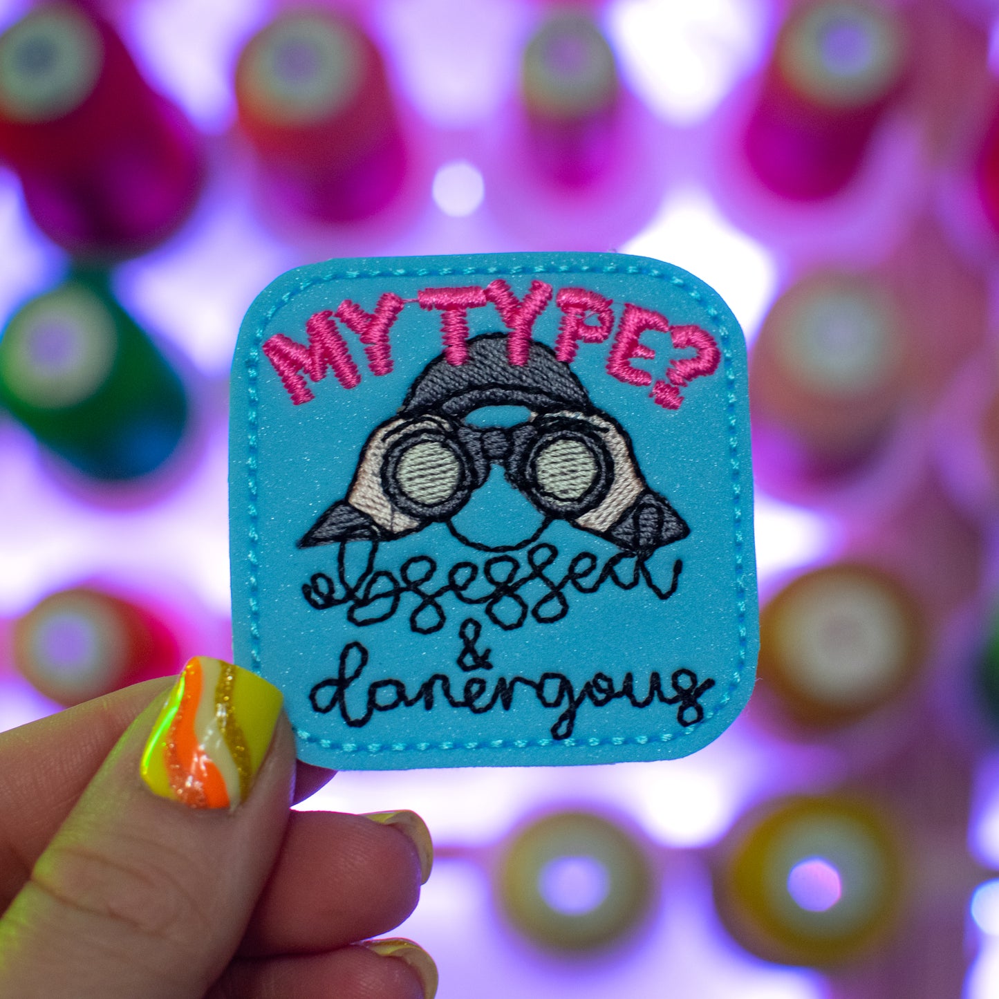 My Type Obsessed and Dangerous Feltie Embroidery Design