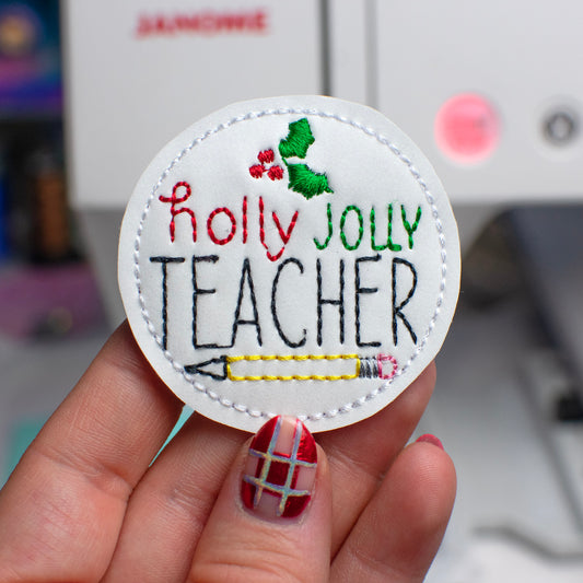 Holly Jolly Teacher Feltie Embroidery Design