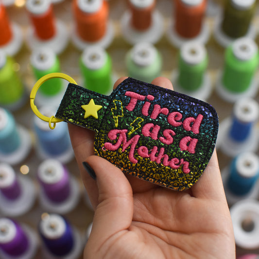 Tired as a Mother Keychain Embroidery Design