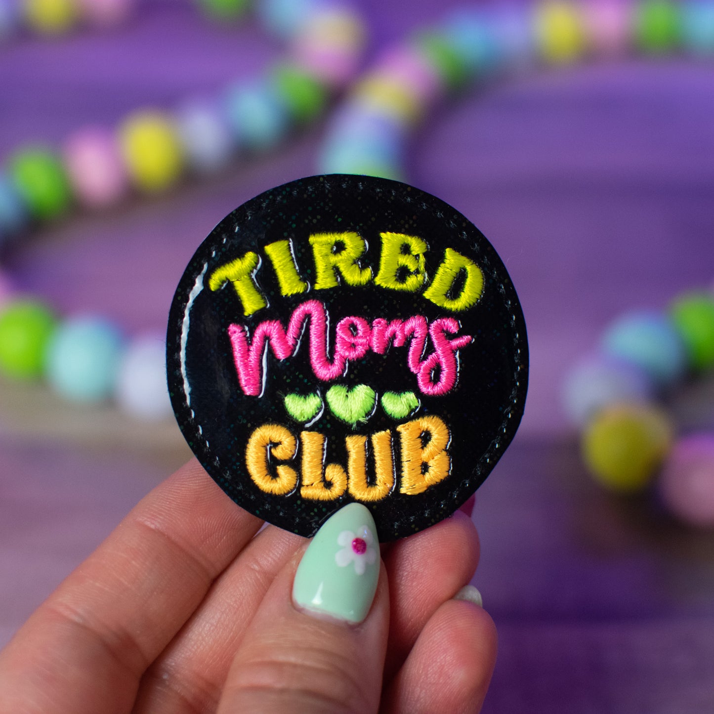 Designs by drea's Tired Moms Club Embroidered Vinyl Feltie