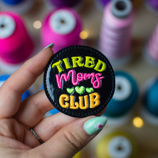 Tired Moms Club Feltie Machine Embroidery Design for Beginners